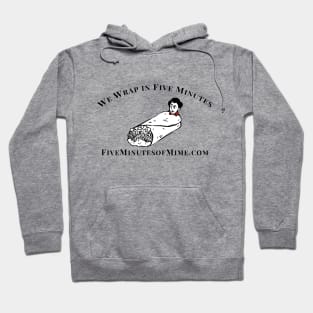 We Wrap in Five Minutes Hoodie